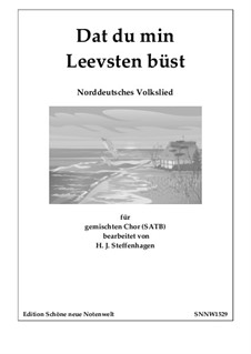 Dat du min leevsten büst (That you are my beloced one - german folksong) - Choir SATB: Dat du min leevsten büst (That you are my beloced one - german folksong) - Choir SATB by folklore