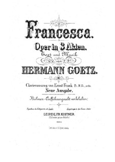 Francesca da Rimini: Act I – Piano-vocal score by Hermann Goetz