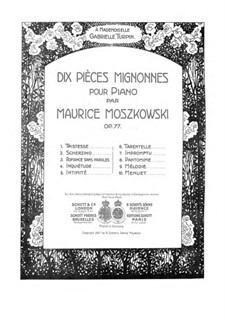 Dix pièces mignonnes (Ten Small Pieces), Op.77: Complete set by Moritz Moszkowski