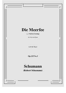 Five Fun Songs, Op.125: No.3 Die Meerfee (B flat Major) by Robert Schumann