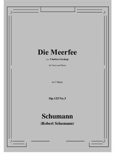 Five Fun Songs, Op.125: No.3 Die Meerfee (C Major) by Robert Schumann