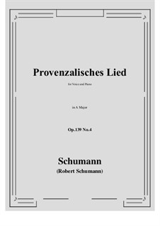 Des Sängers Fluch, Op.139: No.4 Provenzalisches Lied (A Major) by Robert Schumann