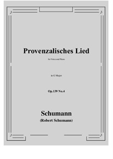 Des Sängers Fluch, Op.139: No.4 Provenzalisches Lied (G Major) by Robert Schumann