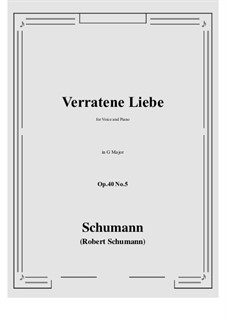 Five Songs, Op.40: No.5 Verrathene Liebe (Love's Secret Lost) G Major by Robert Schumann