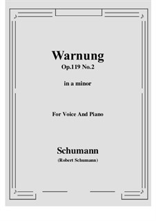 Three Poems, Op.119: No.2 Warnung (Prends garde) a minor by Robert Schumann