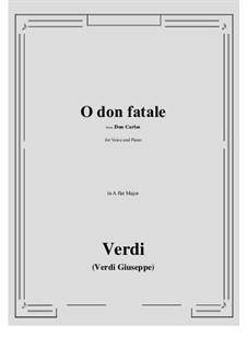 Don Carlos: O don fatale (A flat Major) by Giuseppe Verdi