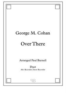 Over There: For duet: Alto and Tenor Recorder - Score and Parts by George Michael Cohan