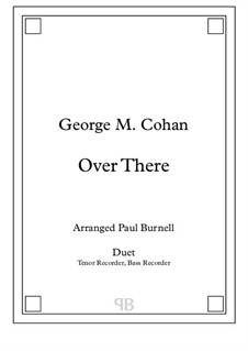 Over There: For duet: Tenor and Bass Recorder - Score and Parts by George Michael Cohan