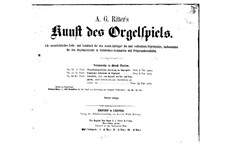 The Art of Organ Playing, Op.24: The Art of Organ Playing by Johann Ludwig Krebs, Johann Pachelbel, August Mühling, August Gottfried Ritter, Moritz Brosig, Johann Christoph Bach, Johann Christian Kittel