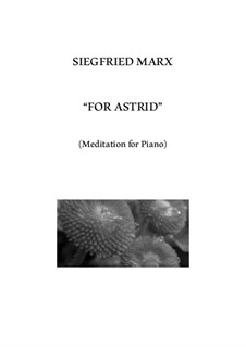 For Astrid: For Astrid by Siegfried Marx