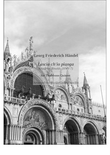 Lascia Ch'io Pianga: For trombone quintet by Georg Friedrich Händel