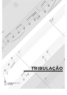 Tribulação, Op.27: Tribulação by Lucas Narciso