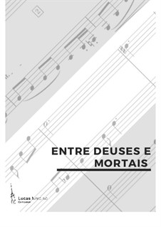 Entre Deuses e Mortais, Op.29: Entre Deuses e Mortais by Lucas Narciso
