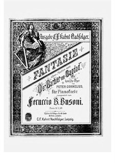 Fantasie über Motive aus 'Der Barbier von Bagdad' von Peter Cornelius, BV B 52: Fantasie über Motive aus 'Der Barbier von Bagdad' von Peter Cornelius by Ferruccio Busoni