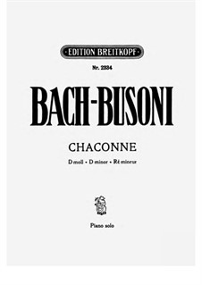 Partita for Violin No.2 in D Minor, BWV 1004: Chaconne. Arrangement for piano by Johann Sebastian Bach