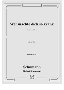 No.11 Wer machte dich so krank (Who Made You So Ill): B flat Major by Robert Schumann