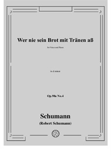 No.4 Wer nie sein Brot mit Tranen aß: D minor by Robert Schumann