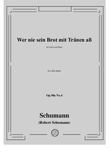 No.4 Wer nie sein Brot mit Tranen aß: A flat minor by Robert Schumann