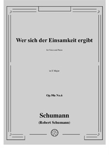 No.6 Wer sich der Einsamkeit ergibt: E Major by Robert Schumann