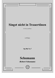 No.7 Singet nicht in Trauertonen: B Major by Robert Schumann