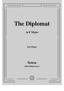 The Diplomat. March: For piano by John Philip Sousa