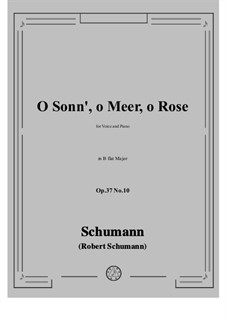 No.10 O Sonn', o Meer, o Rose: B flat Major by Robert Schumann