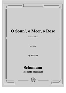 No.10 O Sonn', o Meer, o Rose: A Major by Robert Schumann