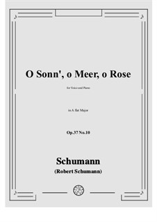 No.10 O Sonn', o Meer, o Rose: A flat Major by Robert Schumann