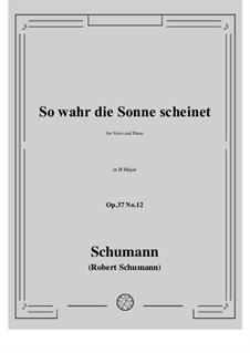 No.12 So wahr die Sonne scheinet: B Major by Robert Schumann