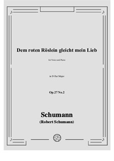 No.2 Dem rothen Röslein gleicht mein Lieb (A Red, Red Rose): D flat Major by Robert Schumann