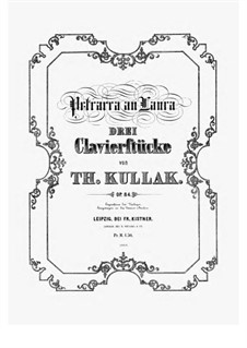 Petrarra an Laura. Drei Clavierstücke, Op.84: Petrarra an Laura. Drei Clavierstücke by Theodor Kullak