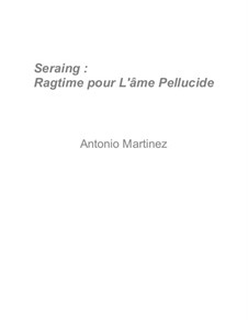 Rags of the Red-Light District, Nos.71-92, Op.2: No.83 Seraing: Ragtime for the Translucent Soul by Antonio Martinez