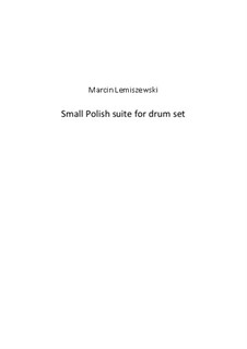 Small Polish suite for drum set: Small Polish suite for drum set by Marcin Lemiszewski