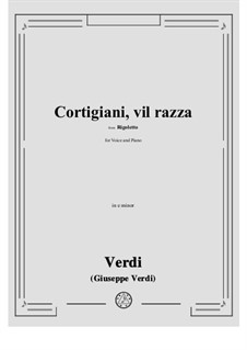 Cortigiani, vil razza dannata: For voice and piano by Giuseppe Verdi