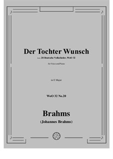 28 Deutsche Volkslieder, WoO 32: No.20 Der Tochter Wunsch (Och Modr ich well en Ding han!) in E Major by Johannes Brahms