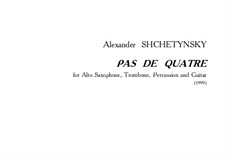 Pas de quatre for four instruments: Pas de quatre for four instruments by Oleksandr (Alexander) Shchetynsky (Shchetinsky)