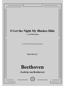 Twenty-Six Welsh Folk Songs, WoO 155: No.7 O Let the Night My Blushes Hide by Ludwig van Beethoven