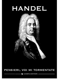 Agrippina, HWV 6: Pensieri, voi mi tormentate by Georg Friedrich Händel