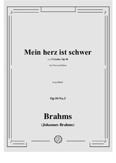 Five Songs, Op.94: No.3 Mein herz ist schwer by Johannes Brahms