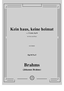 Five Songs, Op.94: No.5 Kein haus, keine heimat by Johannes Brahms