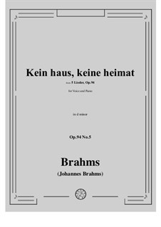 Five Songs, Op.94: No.5 Kein haus, keine heimat by Johannes Brahms