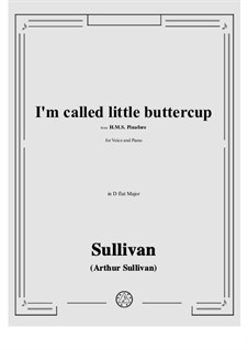 I'm called little buttercup: D flat Major by Arthur Seymour Sullivan