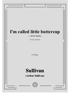 I'm called little buttercup: E Major by Arthur Seymour Sullivan