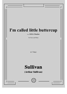 I'm called little buttercup: F Major by Arthur Seymour Sullivan