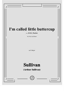 I'm called little buttercup: G Major by Arthur Seymour Sullivan