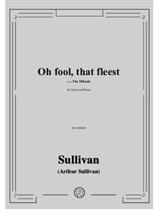 Oh fool, that fleest: E minor by Arthur Seymour Sullivan