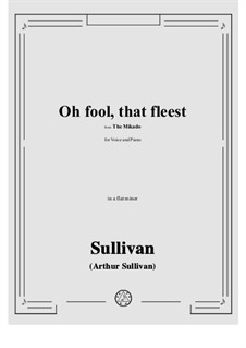 Oh fool, that fleest: A flat minor by Arthur Seymour Sullivan