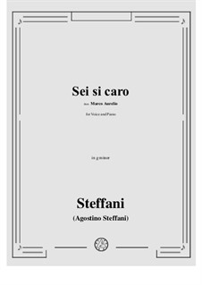 Marco Aurelio. Sei si caro: For voice and piano by Agostino Steffani
