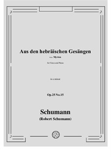 No.15 Aus den hebräischen Gesängen (Stances hébraïques): For voice and piano by Robert Schumann