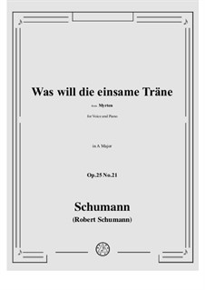 No.21 Was will die einsame Träne (Réponds, ô larme furtive): For voice and piano by Robert Schumann